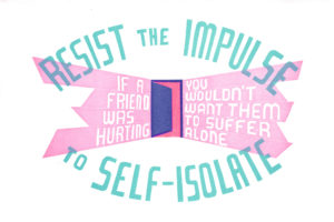 Resist the Impulse to Self-Isolate